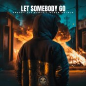 Let Somebody Go