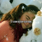 37 Storm Within Your Home