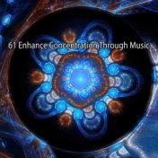 61 Enhance Concentration Through Music
