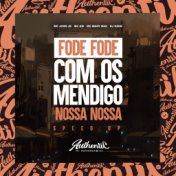 Fode Fode Com os Mendigo - Nossa Nossa (Speed Up)