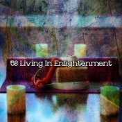 58 Living In Enlightenment