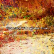 Create Rest With Lullabye Auras