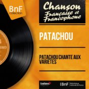 Patachou chante aux Variétés (Live, Mono Version)