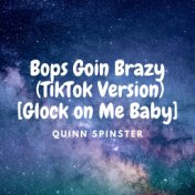 Bops Goin Brazy (TikTok Version) [Glock on Me Baby]