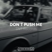 Don`t Push Me