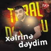 Xətrinə Dəydim