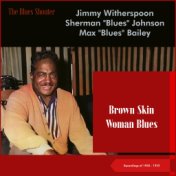 Brown Skin Woman Blues (Blues Shouter - Recordings of 1950 - 1953)