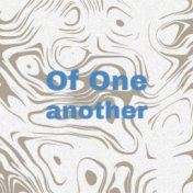 Of One Another