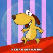 11 Keep It Kids Classics