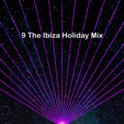 9 The Ibiza Holiday Mix