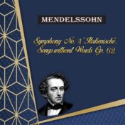 Mendelssohn, Symphony No. 4 "Italienische", Songs Without Words Op. 62