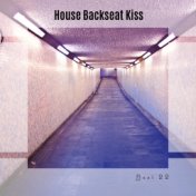 House Backseat Kiss Best 22