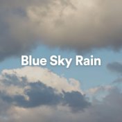 Blue Sky Rain