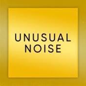 Unusual Noise