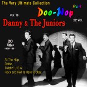 The Very Ultimate Doo-Wop Collection - 22 Vol. (Vol. 18: Danny and the Juniors at the Hop 20 Titles:)