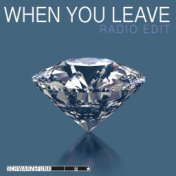 When You Leave (Radio Edit)