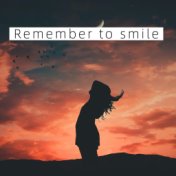 Remember to smile