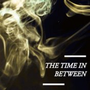 The Time in Between