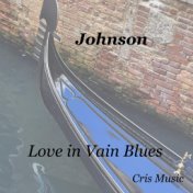 Johnson: Love in Vain Blues