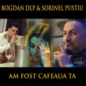 AM FOST CAFEAUA TA