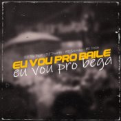 Eu Vou Pro Baile Eu Vou Pro Bega