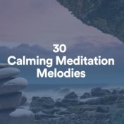 30 Calming Meditation Melodies