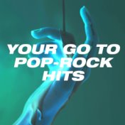 Your Go to Pop-Rock Hits