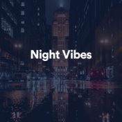 Night Vibes