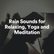 Rain Sounds for Relaxing, Yoga and Meditation