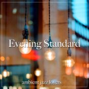 Evening standard (Ambient Jazz Lovers)