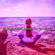 78 Background Sounds for Your Spirit