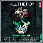 Kill the Pop (From Tech to House)