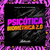 Psicótica Biométrica 2.0