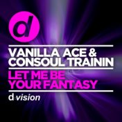 Let Me Be Your Fantasy (Extended Mix)