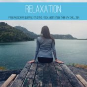 Relaxation: Piano Music for Sleeping, Studying, Yoga, Meditation, Therapy, Chill, Zen