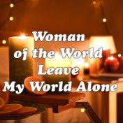 Woman of the World Leave My World Alone (En Vivo)