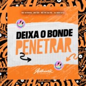 Deixa o Bonde Penetrar