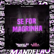 Se For Magrinha