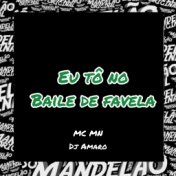 Eu To no Baile de Favela