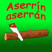 Aserrín Aserrán