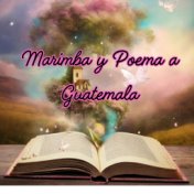 Marimba y Poema a Guatemala