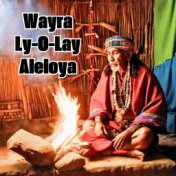 Wayra Ly-O-Lay Aleloya