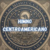 Himno Centroamericano