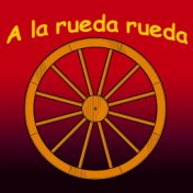 A La Rueda Rueda