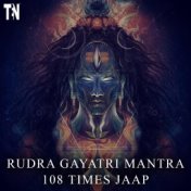 Rudra Gayatri Mantra 108 Times Jaap