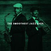 The Smoothest Jazz Ever