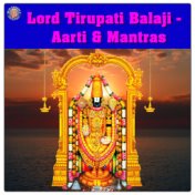 Lord Tirupati Balaji - Aarti & Mantras