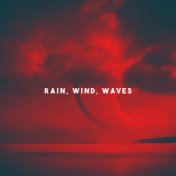 Rain, Wind, Waves