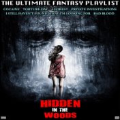Hidden In The Woods The Ultimate Fantasy Playlist