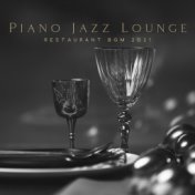 Piano Jazz Lounge Restaurant BGM 2021